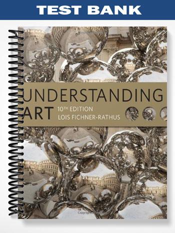 Test Bank for Understanding Art 10th Edition by Lois Fichner-Rathus