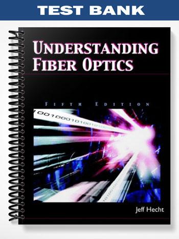 Test Bank for Understanding Fiber Optics 5th Edition by Hecht