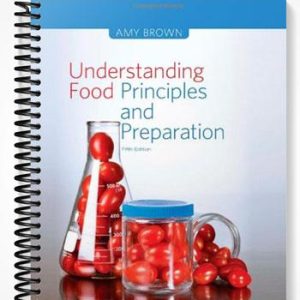 Test Bank for Understanding Food Principles and Preparation 5th Edition by Amy Christine Brown