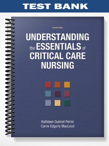 Test Bank for Understanding the Essentials of Critical Care Nursing 2nd Edition by Perrin