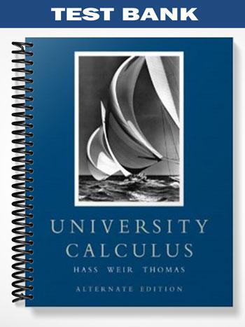 Test Bank for University Calculus Elements with Early Transcendentals 1st Edition by Hass