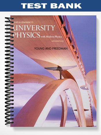 Test Bank for University Physics with Modern Physics 4th Edition by Young