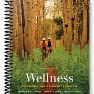 Test Bank for Wellness Guidelines for a Healthy Lifestyle 4th Edition by Hoeger