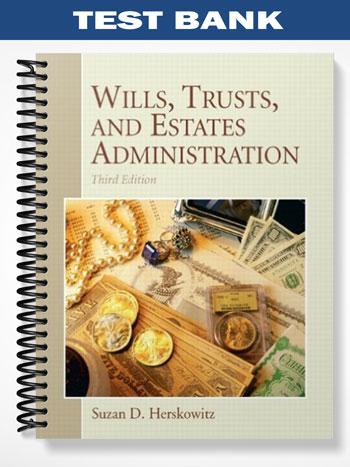 Test Bank for Wills Trusts and Estates 3rd Edition by Herskowitz