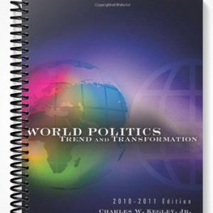 Test Bank for World Politics Trend and Transformation 2010 – 2011 Edition 13th Edition by Kegley