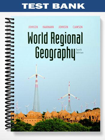 Test Bank for World Regional Geography 10th Edition by Johnson