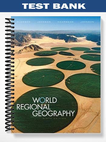 Test Bank for World Regional Geography 9th Edition by Clawson