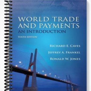 Test Bank for World Trade and Payments An Introduction 10th Edition by Caves