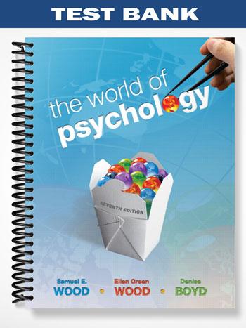 Test Bank for World of Psychology 7th Edition by Wood