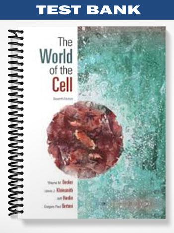 Test Bank for World of the Cell 7th Edition by Becker
