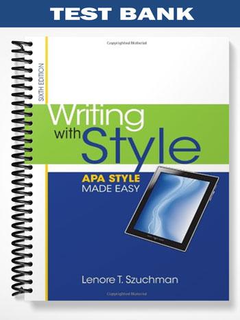 Test Bank for Writing with Style APA Style Made Easy 6th Edition by Szuchman
