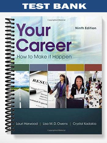 Test Bank for Your Career How To Make It Happen 9th Edition by Harwood